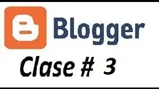 Curso de Blogger Clase 3 Como crear contenido? Que es una entrada y como crearla.