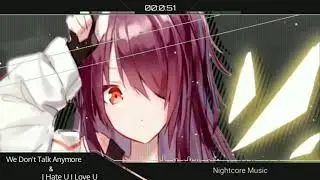[Nightcore] We Don't Talk Anymore X I Hate U I Love U (J.Fla)