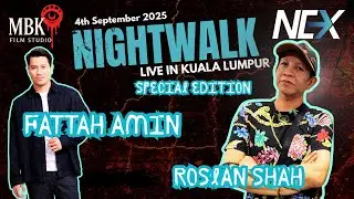 NIGHTWALK LIVE WITH FATTAH AMIN & ROSLAN SHAH