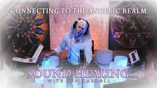 Connecting to the Angelic Realm ✨ Light Activation Sound Healing ✨ Crystal Bowls, & Voice | 432hz