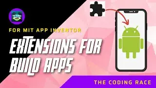 Extension for build  MIT App Inventor , Kodular By The Coding Race 