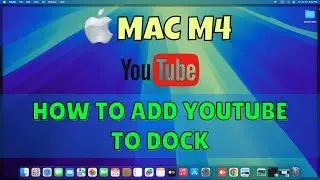 How to add youtube to dock on Macbook M4