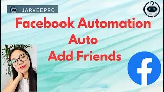 Add Facebook Friends Automatically with JarveePro in 2024