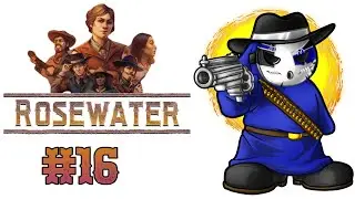 Rosewater | Let's Play Ep.16 | Revolution Refugees [Wretch Plays]