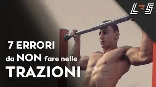 7 Errori che non devi fare nelle Trazioni / Tutorial Trazioni alla sbarra