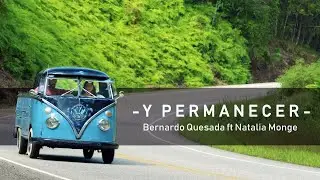 Bernardo Quesada ft Natalia Monge - Y Permanecer