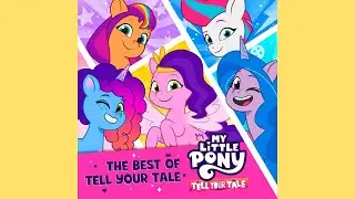 OST | My Little Pony: The Best of Tell Your Tale (Soundtrack)