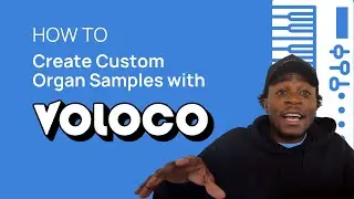 Create Custom Organ Sample with Voloco // VOLOCO Organ Sample Effect // Virtual Organ Music