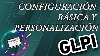 CURSO GLPI 2 - Repaso general y cambiar LOGO de GLPI (login, internal banner y favicon)