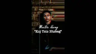 Martin Hang - Kog Tsis Ntseeg
