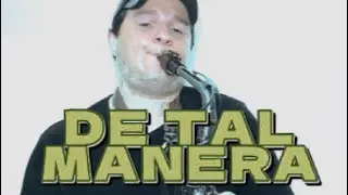 De Tal Manera | Abel Zavala | Alto Sax