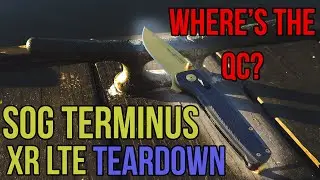 SOG Terminus XR LTE Knife Review and NIGHTMARE Teardown: Part 1 - WHERE'S THE QUALITY CONTROL?