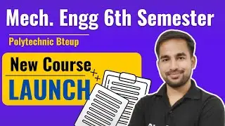 Mechanical Engineering 6th Semester | New Course Launched 