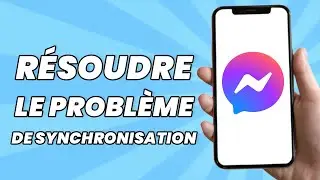 Résoudre Le Problème de Synchronisation de L’Historique Des Discussions Manquantes Avec Messenger