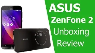 ASUS ZenFone 2 (DUAL SIM) - UNBOXING REVIEW