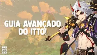 GUIA AVANÇADO DO ITTO! - Mecânicas que ninguém te explicou! - Genshin Impact