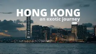 Hong Kong - an exotic journey | 4K