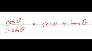 Verify cosx/(1-sinx)=secx+tanx