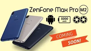 Asus ZenFone Max Pro M2 And ZenFone Max M2 Are Launching In India