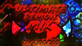 (Hard Demon) Ultimate Demon Mix by Zobros | Geometry Dash