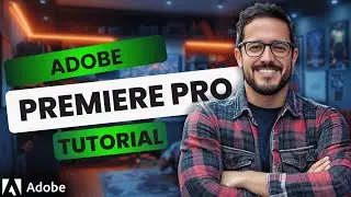 Adobe Premiere Pro Tutorial: Edit Your First Video in 10 Minutes