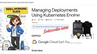 Managing Deployments Using Kubernetes Engine | January 2026 | 