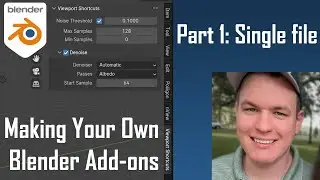 Making Your Own Blender Add-ons - Part 1: Single File Add-on