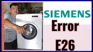 How to Solve Siemens Washing Machine E26 Error Code.