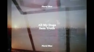 Sam Truth - All My Dogs