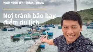 Review vịnh Vĩnh Hy - điểm du lịch hay nơi tránh bão