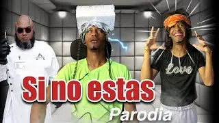 SI NO ESTAS - IÑIGO QUINTERO (parodia)