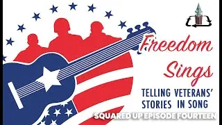Squared Up” Episode Fourteen - Writing Songs for Local Veterans