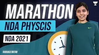 PHYSICS FULL MARATHON  |  NDA PHYSICS  | NDA 2  2021 | AKRAMAN 2.0  | RADHIKA MAM