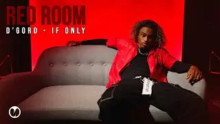 D'GORD - If Only | MajorStage Live RED ROOM Session