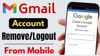 Gmail Account Remove From Mobile | Gmail Logout In Mobile |How To Remove Google Account From Android