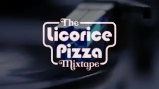 Alamo Drafthouse and Paul Thomas Anderson present THE LICORICE PIZZA MIXTAPE