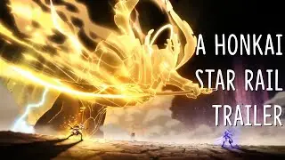 Honkai: Star Rail (Unofficial Trailer)