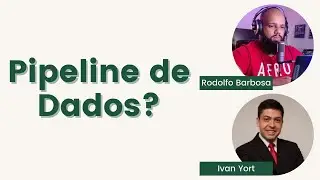 Compreendendo o Pipeline de Dados com Ivan Yort - Fala General 