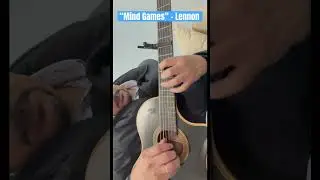 “Mind Games” - John Lennon - Acoustic guitar riff