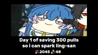 Saving 300 Pulls for Ling-san: Day 1