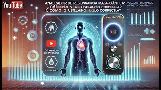 Analizador de Resonancia Magnética Cuántica.  ¿Cómo instalarlo y cómo utilizarlo correctamente?