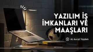 Yazılım iş imkanları ve maaşları