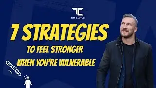 7 Strategies to Feel Stronger When You're Vulnerable