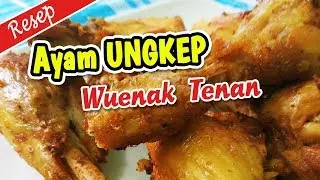 RESEP AYAM UNGKEP ENAK BANGET - PRAKTIS TINGGAL GORENG