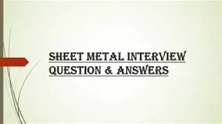 Mechanical Sheet metal Interview question & Answers