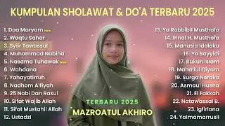 KUMPULAN SHOLAWAT & DOA MAZROATUL AKHIRO TERBARU 2025 POPULAR (COVER)