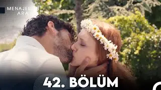 Menajerimi Ara 42. Bölüm