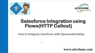 Salesforce Integration using Flows (HTTP Callout) - Step-by-Step Integration with OpenweatherMapAPI
