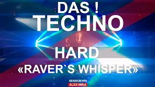 Hard Techno session #59 DAS ! TECHNO - RAVER`S WHISPER - Alex Mira