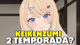 KEIKENZUMI 2 TEMPORADA | Our Dating Story vai ter 2 temporada?